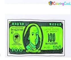 Money Drawing Is Complete In 6 Easy Steps – 100 Dollar Bill Coloring Page